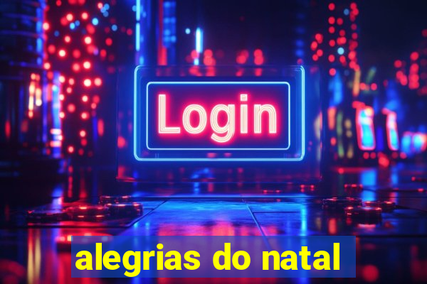 alegrias do natal